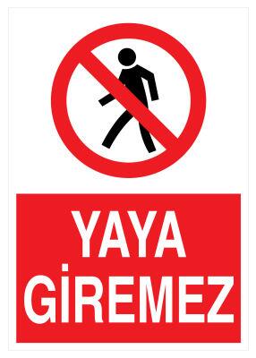 Yaya Giremez İş Güvenliği Levhası - Tabelası - 1