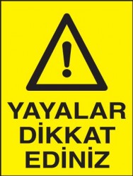 Yayalar Dikkat Ediniz Levhası - Tabelası - 1