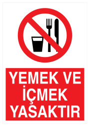 Yemek Ve İçmek Yasaktır İş Güvenliği Levhası - Tabelası - Propazar