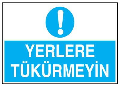 Yerlere Tükürmeyin İş Güvenliği Levhası - Tabelası - 1