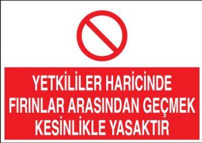 Yetkili Harici Fırın Arası Geçmek Yasak Levhası - Tabelası