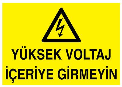 Yüksek Voltaj İçeriye Girmeyin İş Güvenliği Levhası - Tabelası - 1