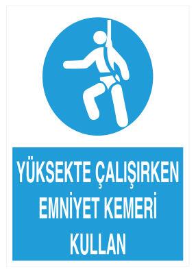 Yüksekte Çalışırken Emniyet Kemeri Kullan İş Güvenliği Levhası - 1